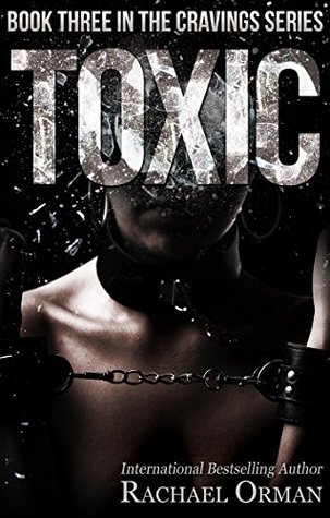 Toxic (Erotic BDSM Novel) (Cravings Book 3)
