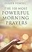 Prayer: The 100 Most Powerful Morning Prayers Every Christian Needs To Know (Christian Prayer Book 1)