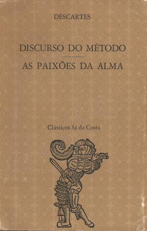 O Discurso do Método / As Paixões da Alma (Paperback)
