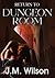 Return to Dungeon Room by J.M. Wilson