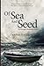 Of Sea and Seed by Annie Daylon