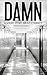 Damn: a short story about eternity