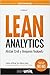 Lean Analytics: Cómo utilizar los datos para crear más rápido una startup mejor