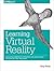Learning Virtual Reality: Developing Immersive Experiences and Applications for Desktop, Web, and Mobile
