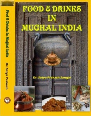 Food and Drink in Mughal India (Hardcover)