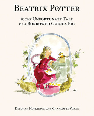 Beatrix Potter and the Unfortunate Tale of a Borrowed Guinea Pig (Kindle Edition)