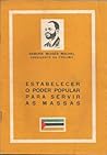 Estabelecer o Poder Popular Para Servir as Massas Estabelecer o Poder Popular Para Servir as Massas