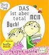 Das ist aber total mein Buch! by Lauren Child