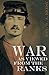 War as Viewed from the Ranks (Abridged, Annotated)