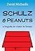 Schulz e Peanuts: A Biografia do Criador do Snoopy