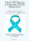 How to Build a Strong PCOS Practice: treating one beautiful woman at a time How to Build a Strong PCOS Practice: treating one beautiful woman at a time