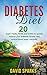 Diabetes: Diabetes Diet: 20 Super Foods, Herbs and Drinks to quickly reverse your diabetes forever and control blood sugar naturally (Diabetic Cookbook, ... 2, Diabetes Solution, Blood Sugar Book 1)