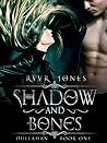 Shadow and Bones by Ryvr Jones