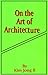 On the Art of Architecture