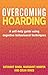 Overcoming Hoarding: A Self-Help Guide Using Cognitive Behavioural Techniques (Overcoming Books)