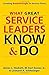What Great Service Leaders Know and Do: Creating Breakthroughs in Service Firms