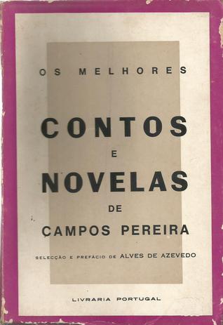 Os Melhores Contos e Novelas de Campos Pereira