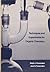 Techniques and Experiments for Organic Chemistry by Ralph J. Fessenden