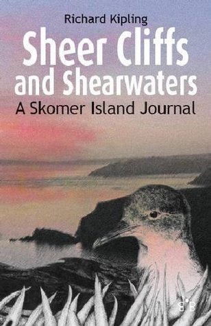Sheer Cliffs and Shearwaters: A Skomer Island Journal (Paperback)