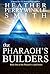 The Pharaoh's Builders: The Pharaoh's Land Series, Book One