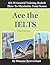 Ace the IELTS: IELTS General Module - How to Maximize Your Score