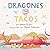 Dragones y tacos (Spanish Edition)