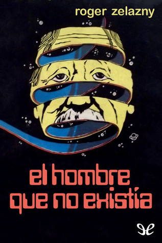 Portada de El hombre que no existía, de Roger Zelazny