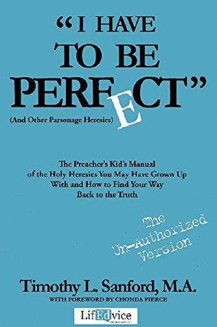 "I Have To Be Perfect": (And Other Parsonage Heresies)