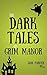 The Dark Tales of Grim Manor