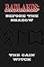 Badlands: Before the Shadow...