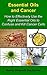 Essential Oils And Cancer: How To Effectively Use The Right Essential Oils To Confuse And Kill Cancer Cells