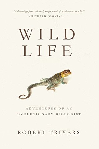 Wild Life: Adventures of an Evolutionary Biologist (Kindle Edition)
