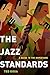 The Jazz Standards: A Guide...