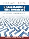 Understanding NHS Dentistry: Preparing for the Future Understanding NHS Dentistry: Preparing for the Future