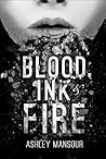 Blood Ink and Fire by Ashley Mansour