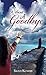 Without A Goodbye by Swati Kumari