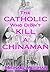 The Catholic who didn't kill a Chinaman by Michael Meighan