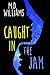 Caught in the Jam by M.D. Williams