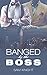 Banged By The Boss