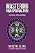 Mastering Your Spiritual Path: A Spiritual Path Workbook