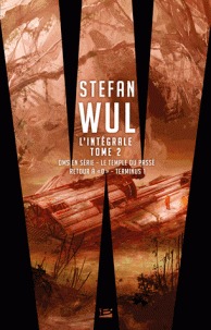 Stefan Wul - L'intégrale - Tome 2