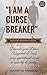 'I Am a Curse Breaker' by Hlompho Phamodi