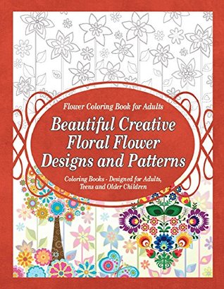 Beautiful Creative Floral Flower Designs and Patterns (Kindle Edition)