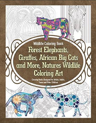 Forest Elephants, Giraffes, African Big Cats and More, Natures Wildlife Coloring Art (Kindle Edition)
