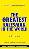 The Greatest Salesman in the World by Og Mandino | 15-Minute Summary For Busy People (The Greatest Salesman in the World, Key Point Breakdowns)
