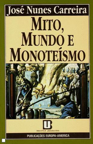 Mito, mundo e monoteísmo: intuições mestras de altas culturas antigas
