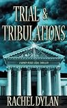 Trial & Tribulations by Rachel Dylan