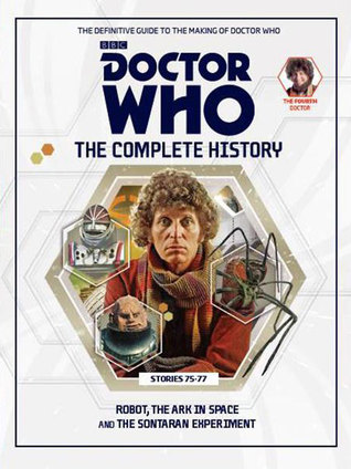 Doctor Who: The Complete History - Stories 75-77 Robot, The Ark In Space and The Sontaran Experiment (Doctor Who: The Complete History, #6)