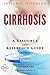 Cirrhosis - A Reference Guide (BONUS DOWNLOADS) (The Hill Resource and Reference Guide Book 118)
