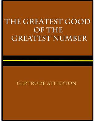The Greatest Good of the Greatest Number (Unknown Binding)